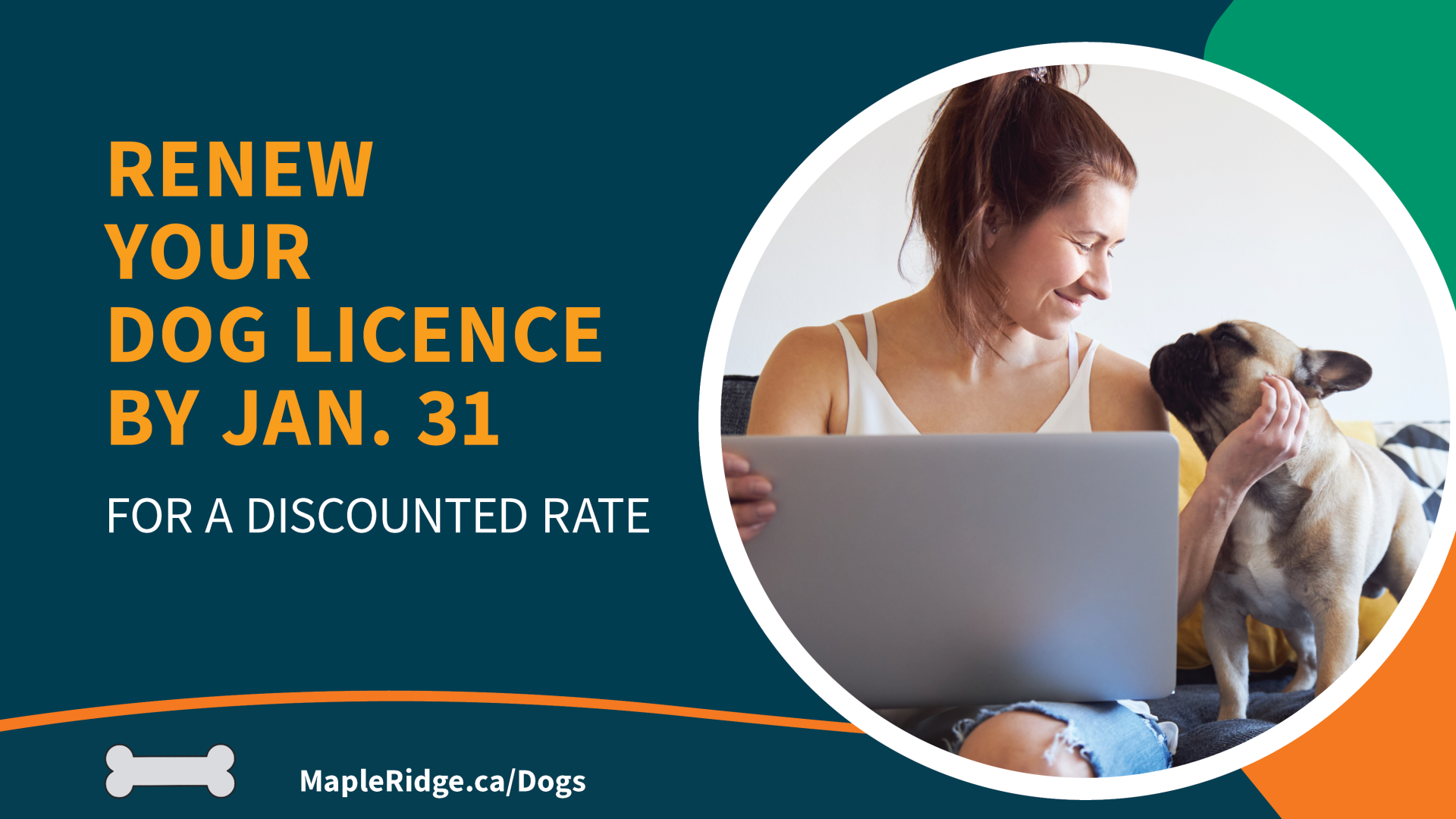 A woman petting a small dog while on a computer next to the message, "Renew your dog license by Jan 31 for a discounted rate".